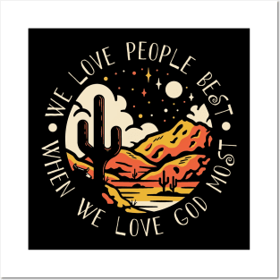 We Love People Best When we Love God Most Western Desert Posters and Art